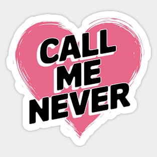 Call Me Never Sticker